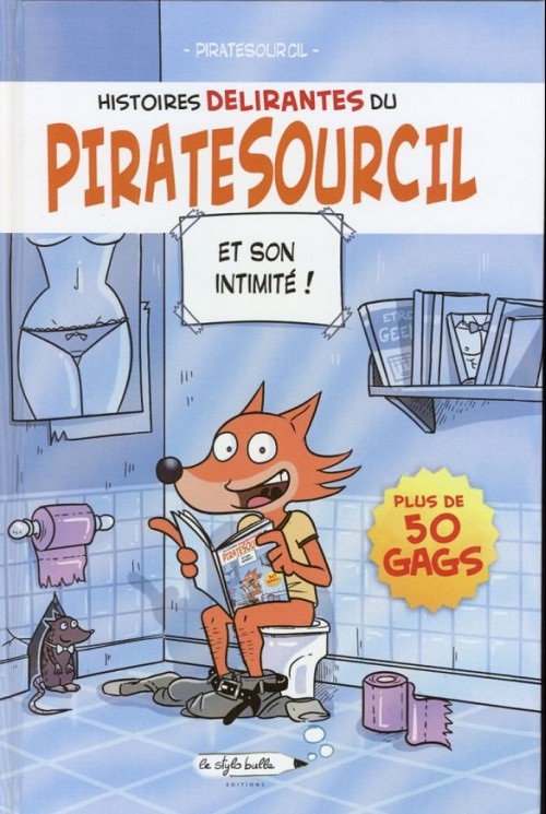 Couverture de l'album Piratesourcil Tome 1 Histoires délirantes du piratesourcil et son intimité