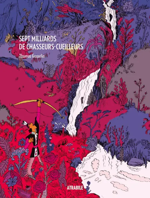 Couverture de l'album Sept milliards de chasseurs-cueilleurs