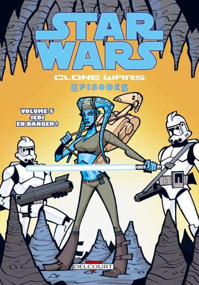 Couverture de l'album Star Wars - Clone Wars Episodes Tome 5 Jedi en danger !