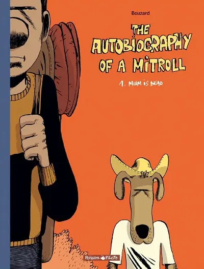 Couverture de l'album The Autobiography of a Mitroll Tome 1 Mum is dead