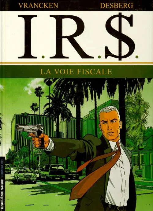 Couverture de l'album I.R.$. Tome 1 La voie fiscale