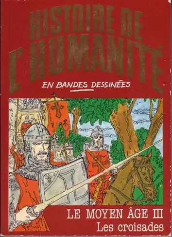 Couverture de l'album Histoire de l'humanité en bandes dessinées Tome 25 Le Moyen Âge III - Les croisades