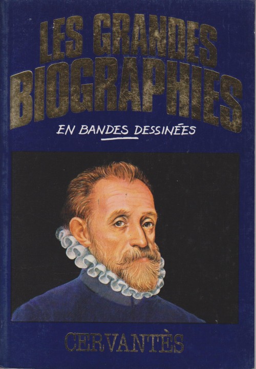 Couverture de l'album Les grandes biographies en bandes dessinées Cervantès