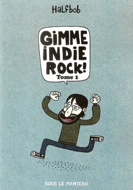 Couverture de l'album Gimme Indie Rock ! Tome 1
