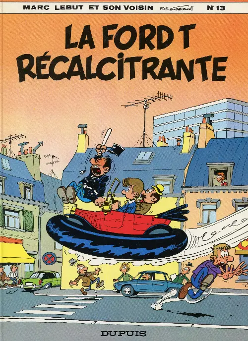 Couverture de l'album Marc Lebut et son voisin Tome 13 La Ford T récalcitrante