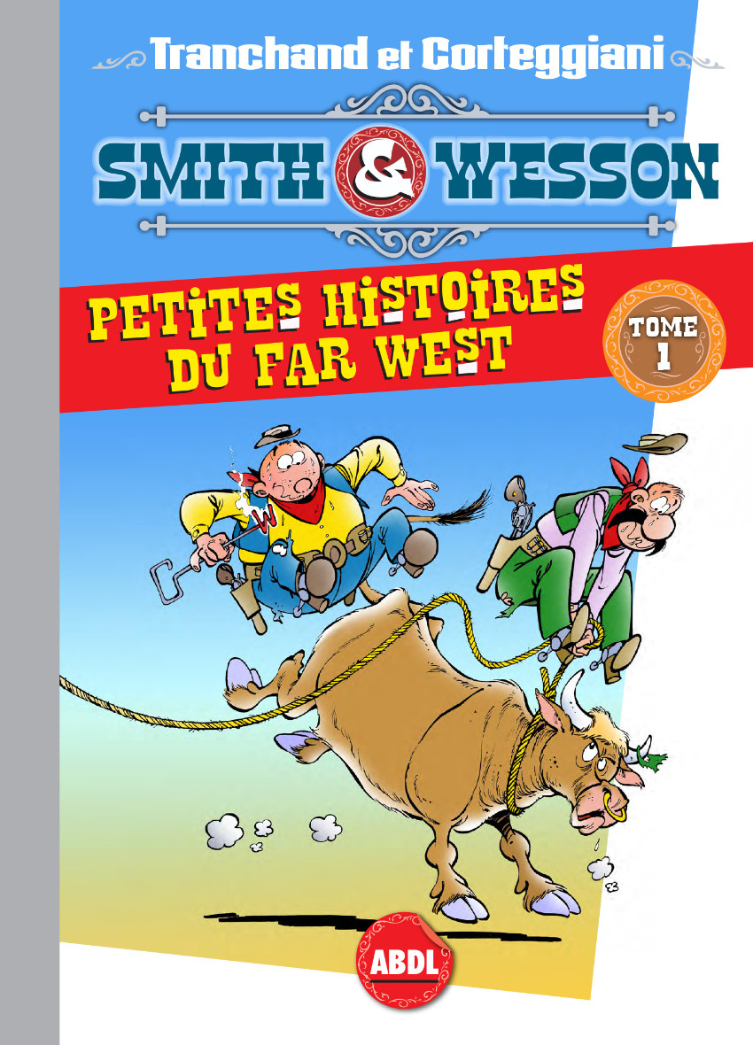 Couverture de l'album Smith & Wesson Tome 1 Petites histoires du far west