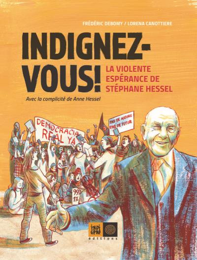 Couverture de l'album Indignez-vous ! La violente espérance de Stéphane Hessel