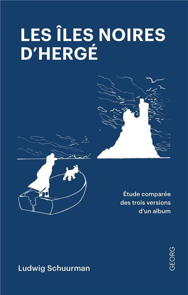 Couverture de l'album Les îles noires d'Hergé étude comparée de trois versions d'un album de bande dessinée