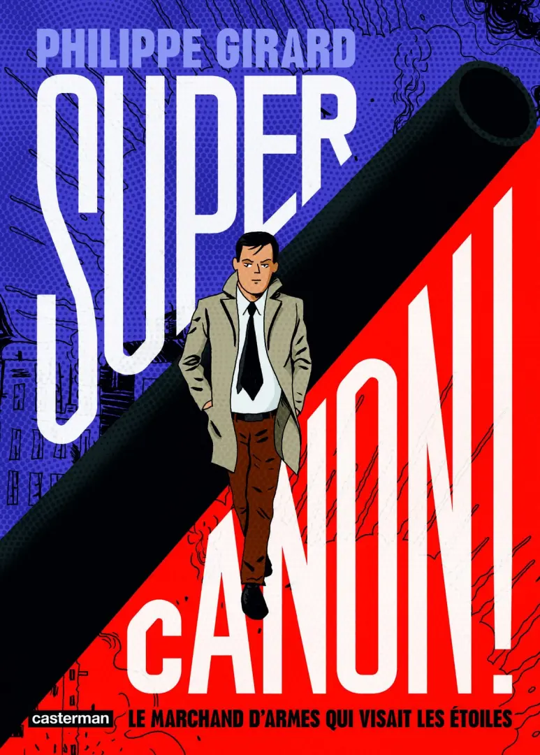 Couverture de l'album Supercanon ! Le marchand d'armes qui visait les étoiles