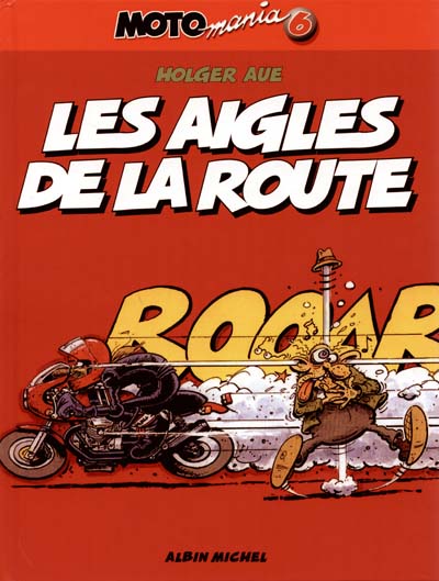 Couverture de l'album Moto mania Tome 6 Les aigles de la route