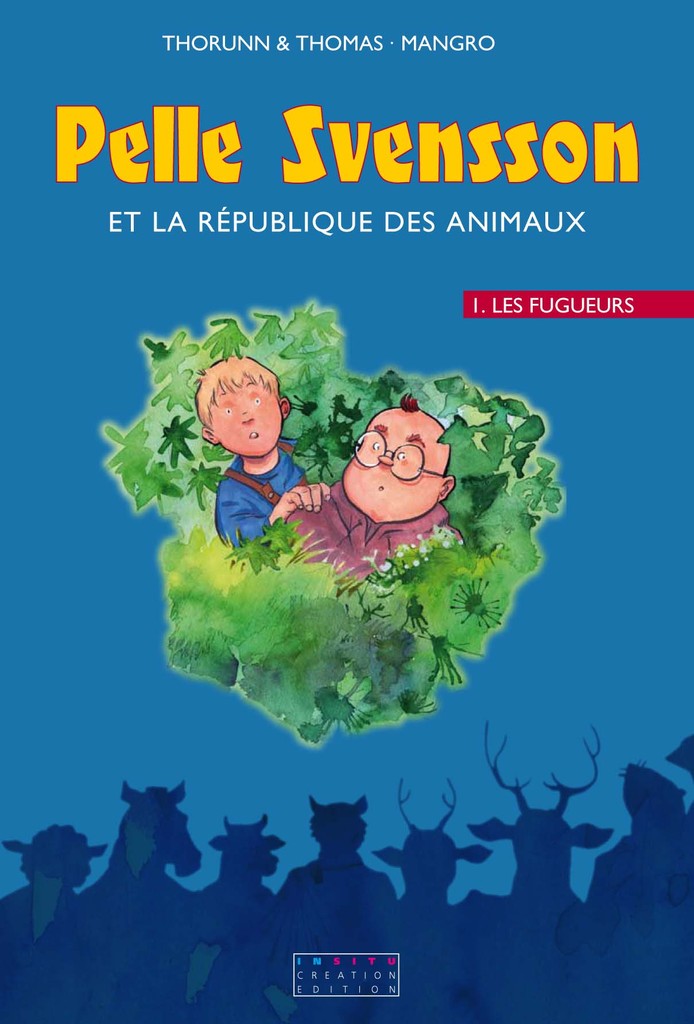 Couverture de l'album Pelle Svensson et la République des Animaux Tome 1 Les fugueurs