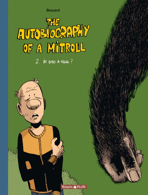 Couverture de l'album The Autobiography of a Mitroll Tome 2 Is dad a troll ?