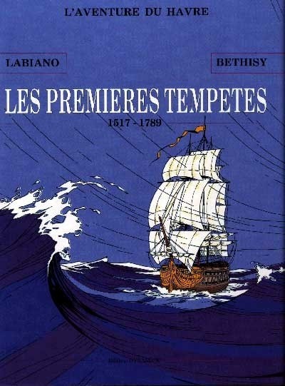 Couverture de l'album L'Aventure du Havre Les Premières Tempêtes (1517-1789)