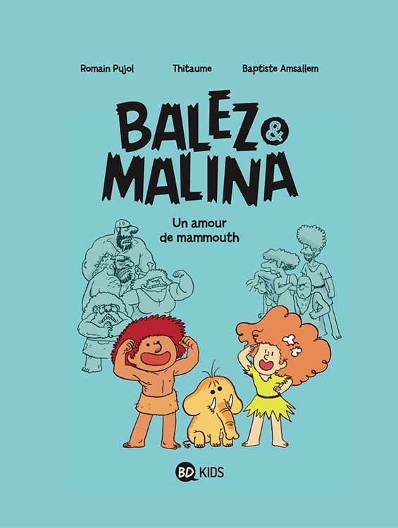 Couverture de l'album Balez & Malina Tome 1 Un amour de mammouth
