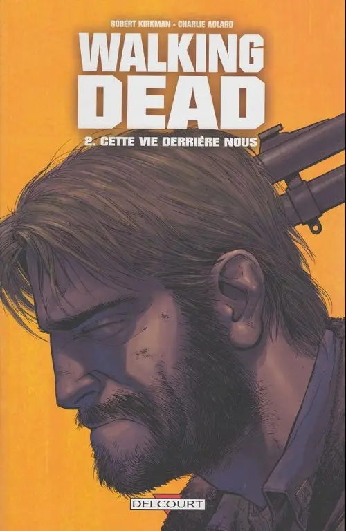 Couverture de l'album Walking Dead Tome 2 Cette vie derrière nous