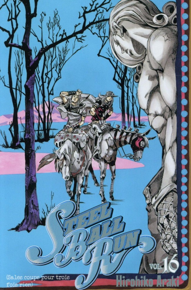 Couverture de l'album Jojo's Bizarre Adventure : Steel Ball Run Vol. 16 (Sales coups pour trois fois rien)