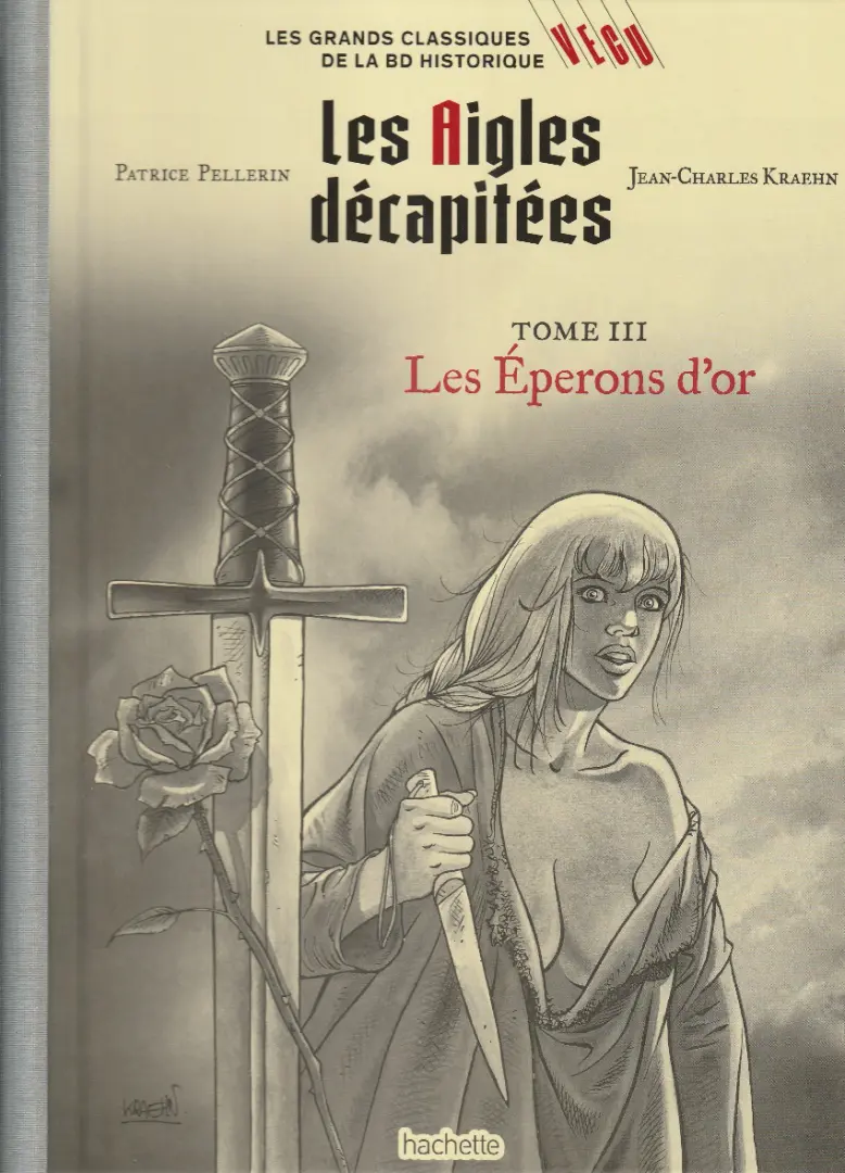 Couverture de l'album Les grands Classiques de la BD Historique Vécu - La Collection Tome 98 Les Aigles décapitées - Tome III : Les éperons d'or