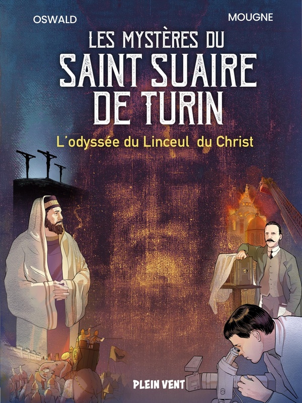 Couverture de l'album Les Mystères du Saint Suaire de Turin L'odyssée du Linceul du Christ