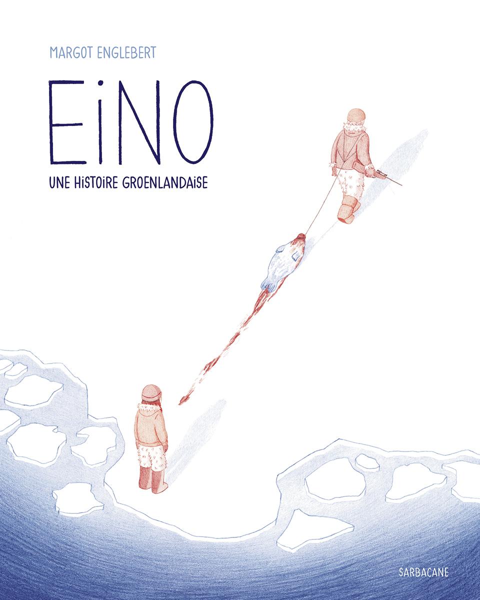 Couverture de l'album Eino Une histoire groenlandaise
