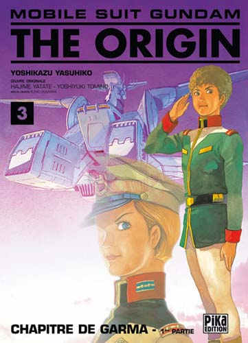 Couverture de l'album Mobile Suit Gundam - The Origin 3 Chapitre de Garma - 1re partie