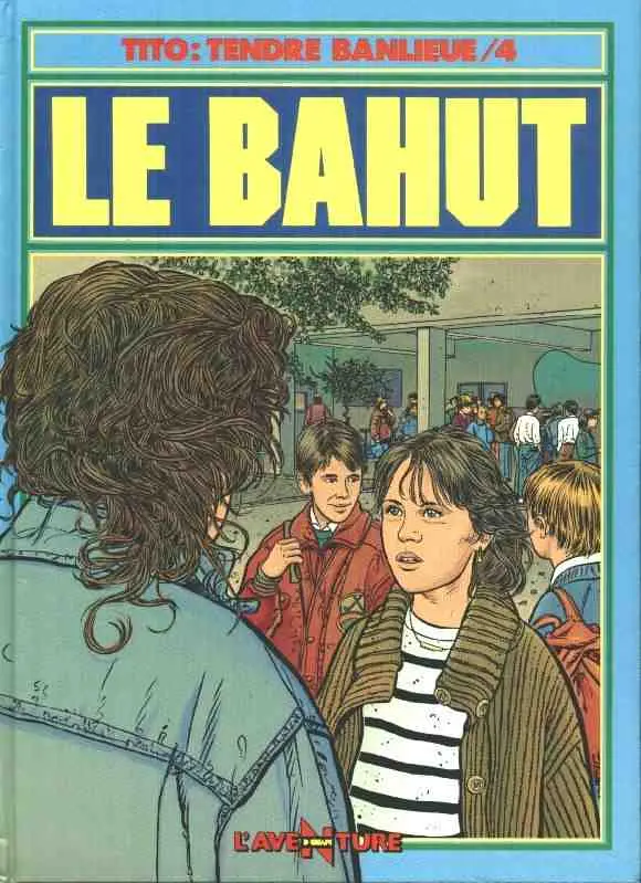 Couverture de l'album Tendre banlieue Tome 4 Le bahut