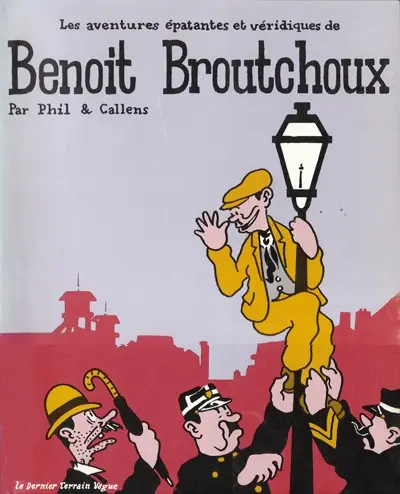 Couverture de l'album Les aventures épatantes et véridiques de Benoit Broutchoux