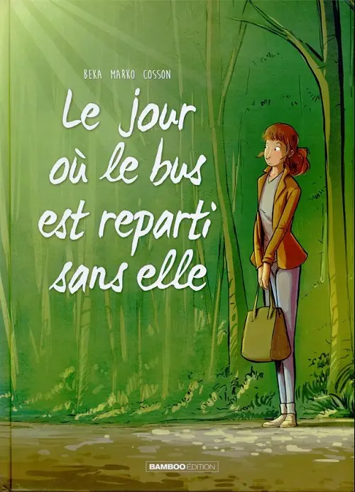 Couverture de l'album Le Jour où... Tome 1 Le jour où le bus est reparti sans elle