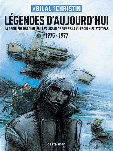 Couverture de l'album Légendes d'aujourd'hui La croisière des Oubliés - Le Vaisseau de Pierre - La ville qui n'existait pas (1975-1977)