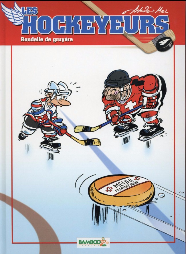 Couverture de l'album Les Canayens de Monroyal - Les Hockeyeurs Tome 4 Rondelle de gruyère