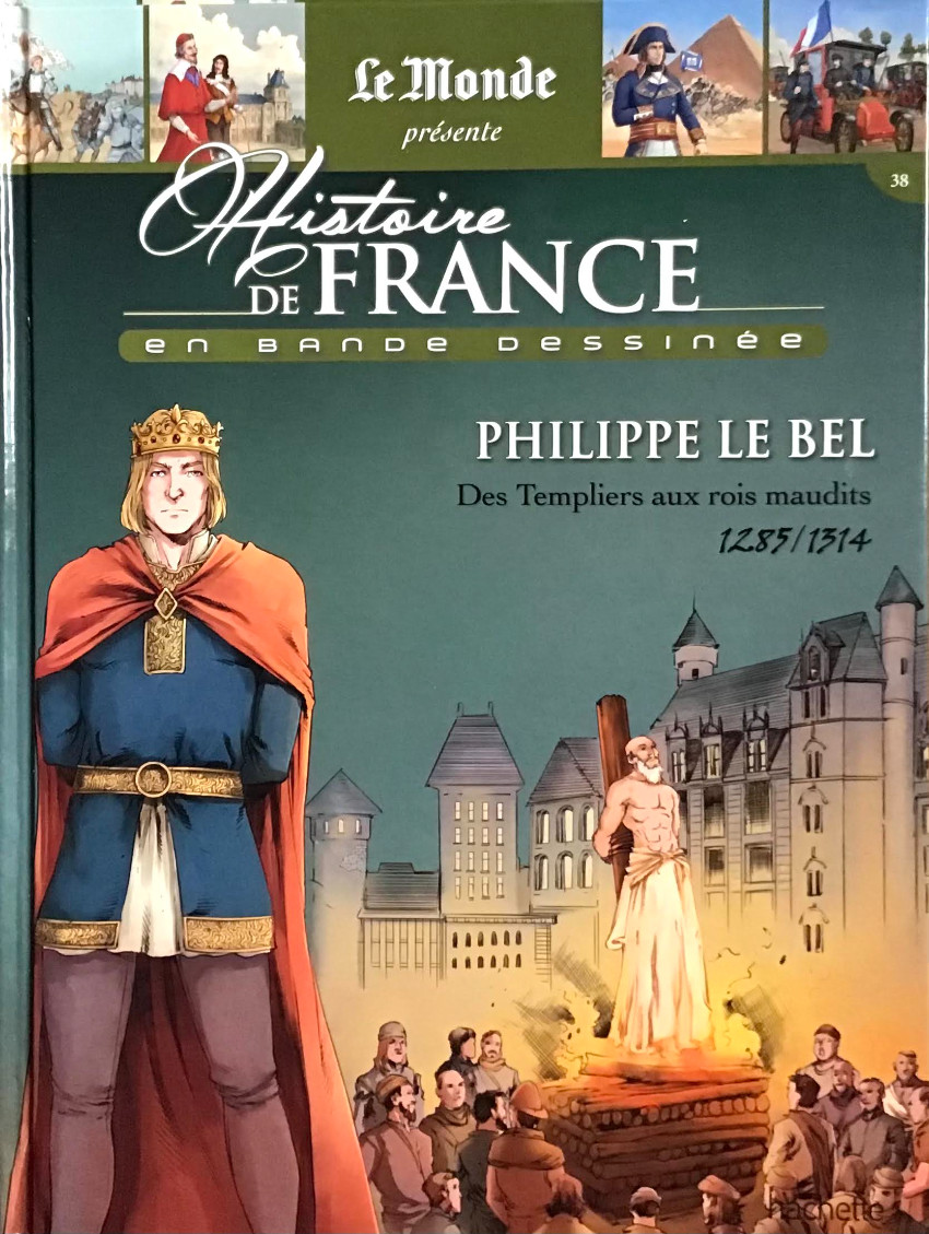 Couverture de l'album Histoire de France en bande dessinée Tome 16 Philippe le Bel, des Templiers aux rois maudits 1285-1314