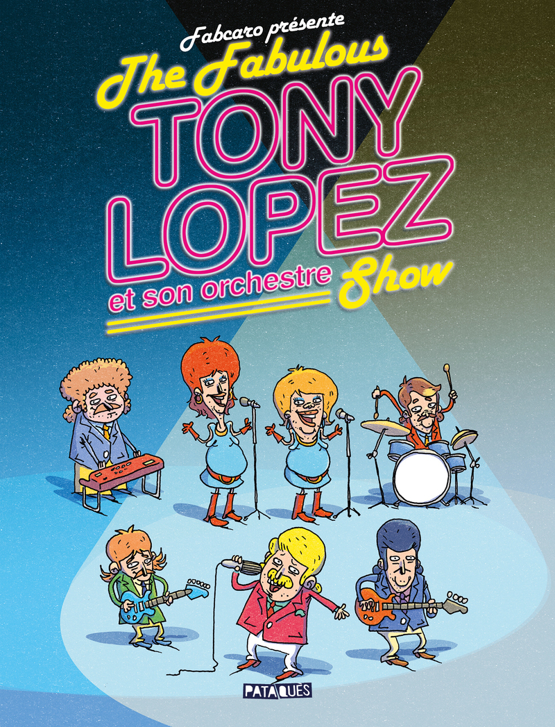 Couverture de l'album The Fabulous Tony Lopez et son orchestre Show
