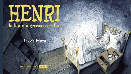Couverture de l'album Henri le lapin à grosses couilles