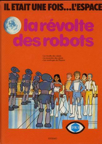 Couverture de l'album Il était une fois... l'espace Tome 3 La révolte des robots