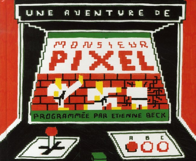 Couverture de l'album Une aventure de Monsieur Pixel