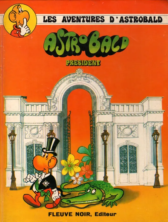 Couverture de l'album Les aventures d'Astrobald Tome 1 Astrobald président