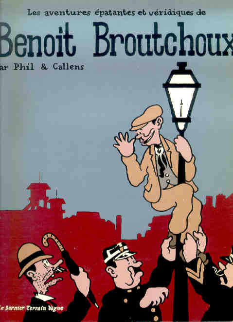 Couverture de l'album Les aventures épatantes et véridiques de Benoit Broutchoux