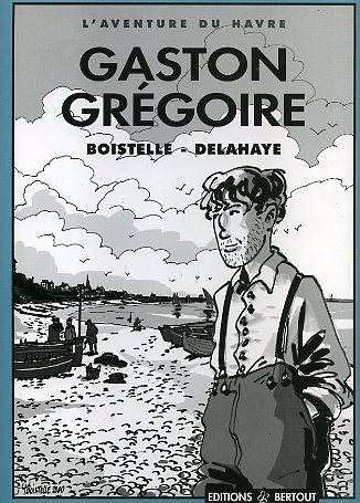 Couverture de l'album L'Aventure du Havre Tome 2 Gaston Grégoire