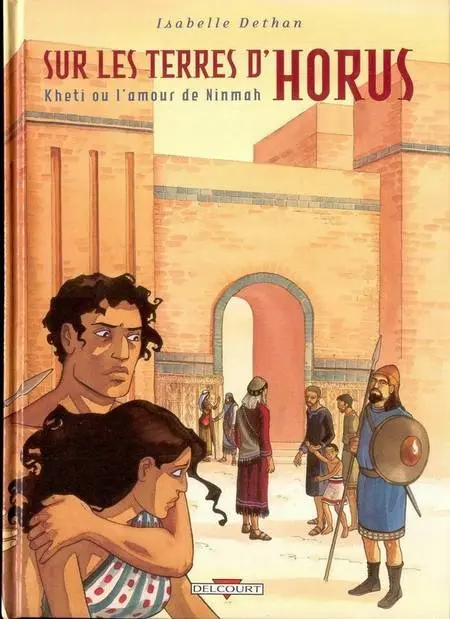 Couverture de l'album Sur les terres d'Horus Tome 5 Kheti ou l'amour de Ninmah