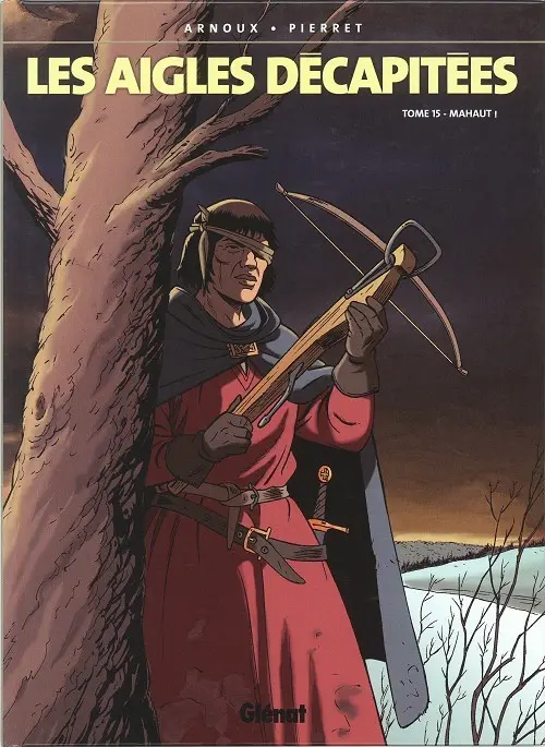 Couverture de l'album Les Aigles décapitées Tome 15 Mahaut !