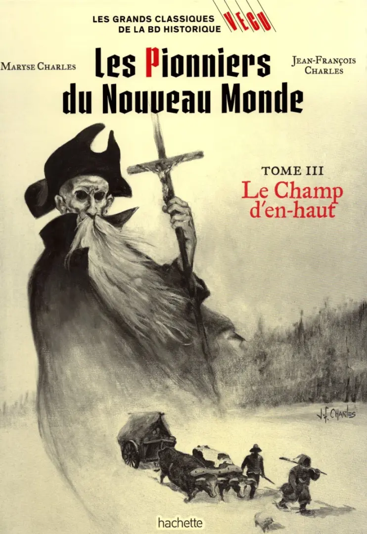 Couverture de l'album Les grands Classiques de la BD Historique Vécu - La Collection Tome 62 Les Pionniers du Nouveau Monde - Tome III : Le Champ d'en-haut