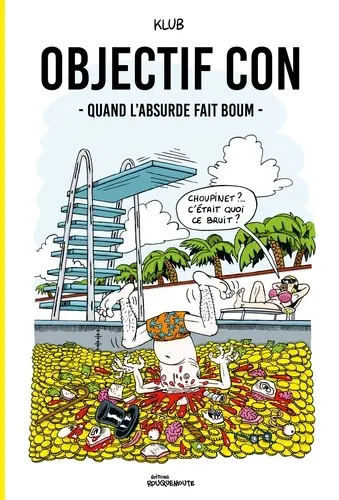 Couverture de l'album Objectif Con 2 Quand l'absurde fait boum