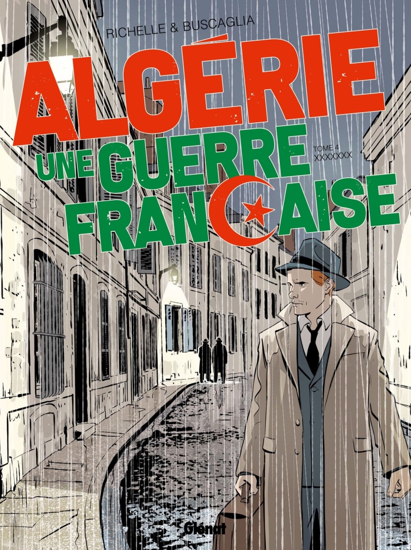 Couverture de l'album Algérie , une guerre française Tome 4 La guerre en métropole