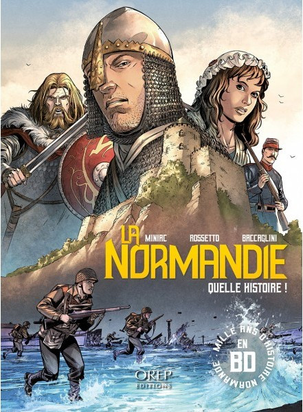 Couverture de l'album La normandie quelle histoire ! Mille ans d'histoire Normande en BD