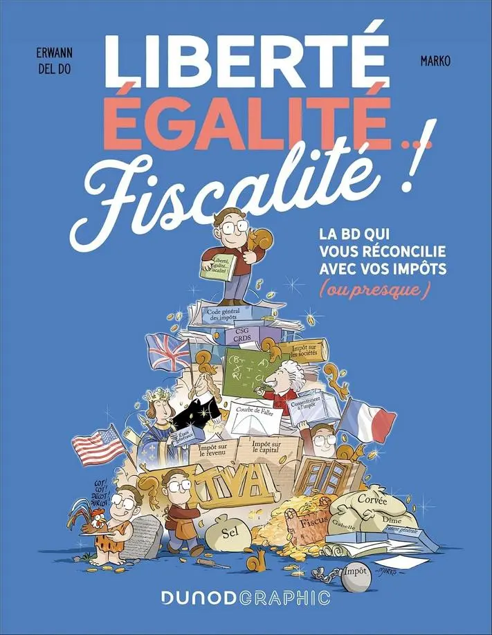 Couverture de l'album Liberté Égalité... Fiscalité ! La BD qui vous réconcilie avec vos impôts