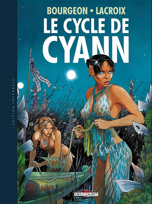 Couverture de l'album Le Cycle de Cyann Le Cycle de Cyann - Édition intégrale