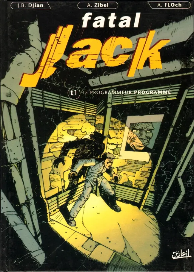 Couverture de l'album Fatal Jack Tome 1 Le programmeur programmé