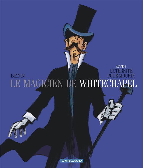 Couverture de l'album Le Magicien de Whitechapel Tome 3 L'éternité pour mourir