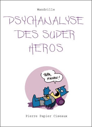 Couverture de l'album Psychanalyse du... Tome 1 Psychanalyse des super héros