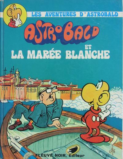 Couverture de l'album Les aventures d'Astrobald Tome 2 Astrobald et la marée blanche