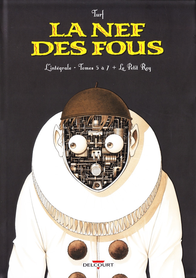 Couverture de l'album La Nef des fous L'intégrale Tomes 5 à 7 + Le Petit Roy